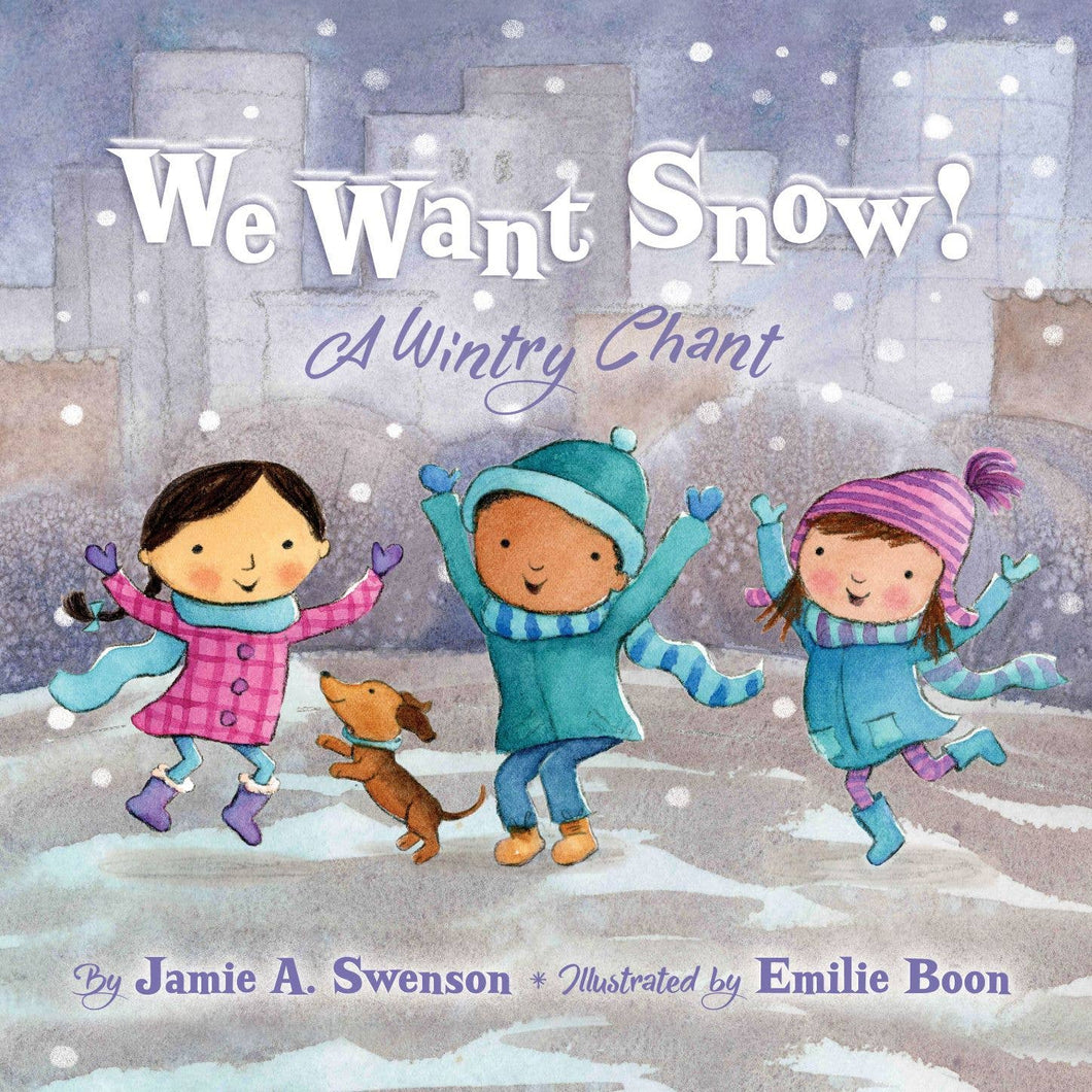 We Want Snow!: A Wintry Chant Picture Book