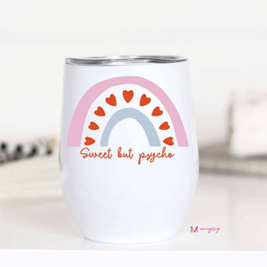 Sweet But Psycho Wine Cup