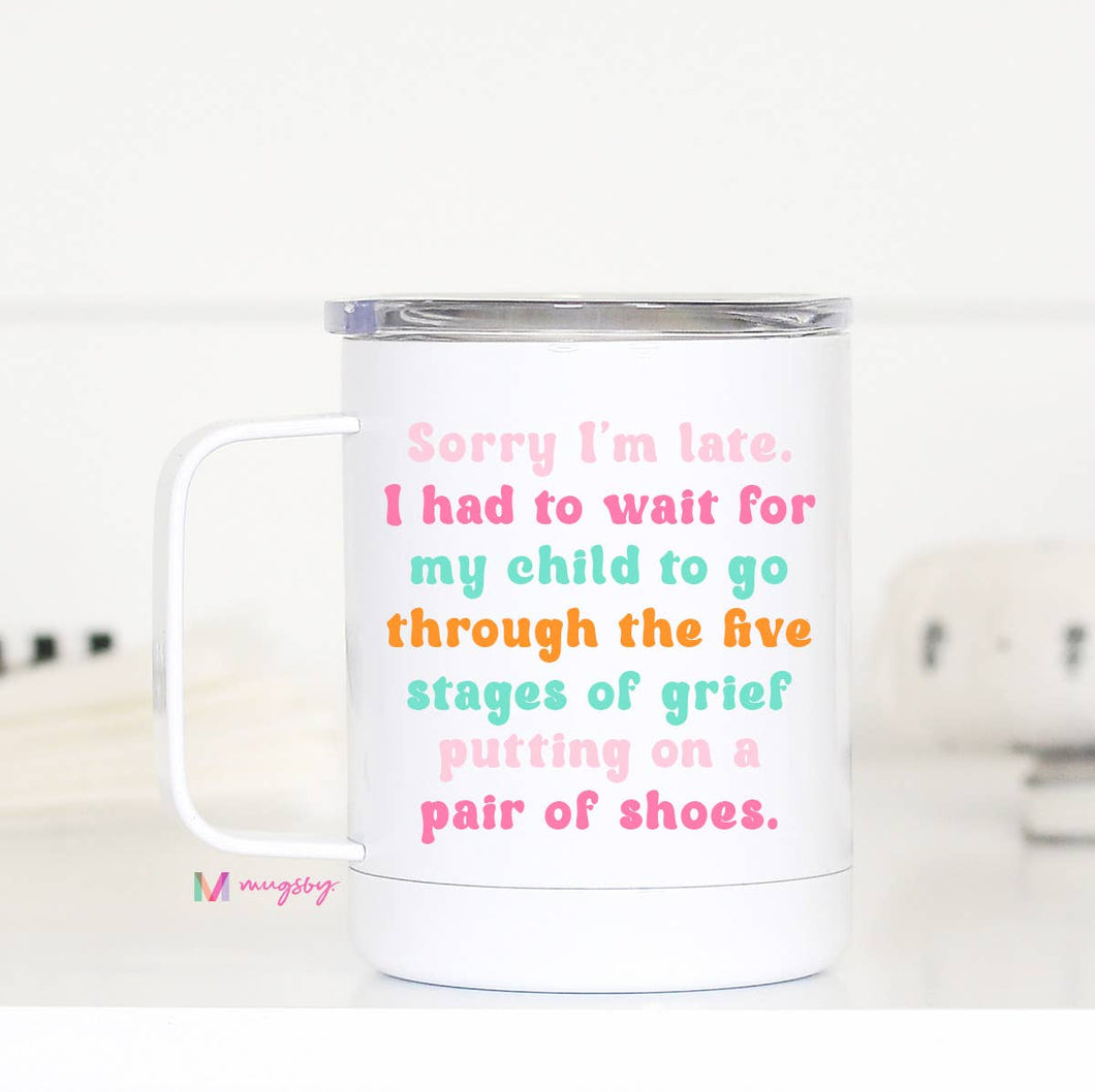 Five Stages of Grief Funny Mom Travel Cup With Handle