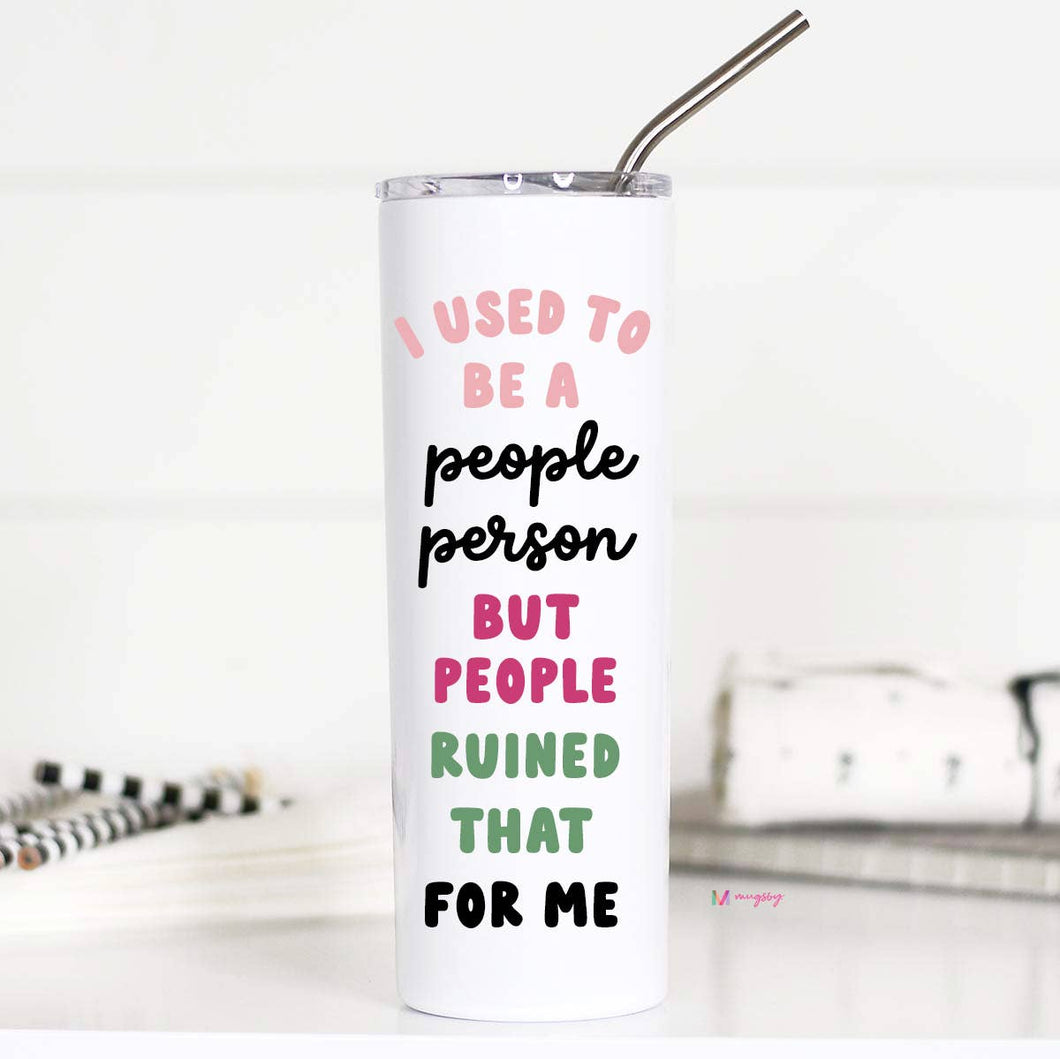 I Used to Be a People Person Funny Tall Travel Cup