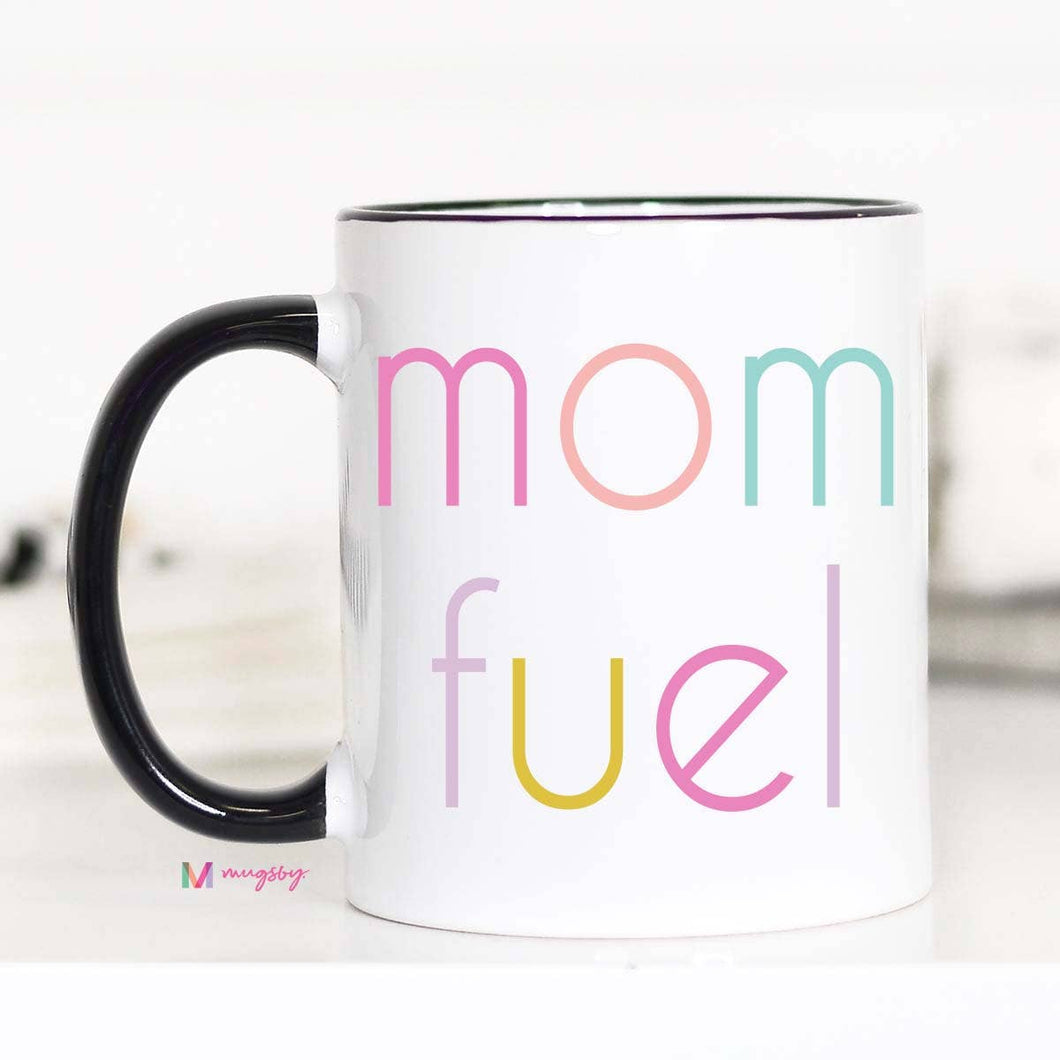 Mom Fuel Coffee Mug, Mother's Day